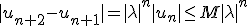 |u_{n+2}-u_{n+1}|=|\lambda|^n|u_n|\le M|\lambda|^n